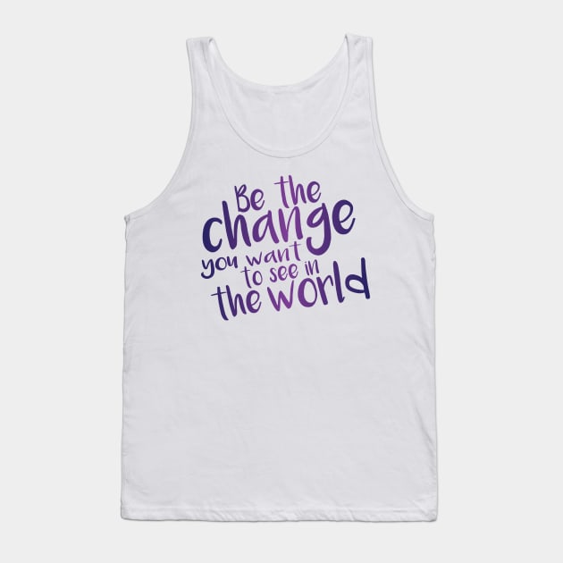 Be the Change - Purple Tank Top by inphocus